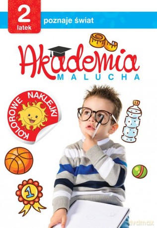 2 latek poznaje świat. Akademia malucha [KSIĄŻKA]