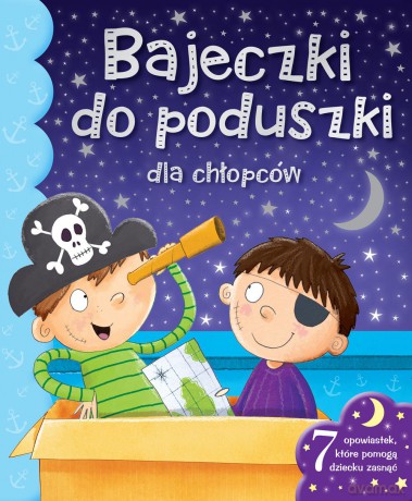 Bajeczki do poduszki dla chłopców [KSIĄŻKA]