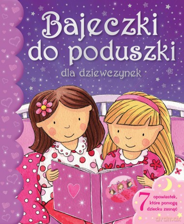 Bajeczki do poduszki dla dziewczynek [KSIĄŻKA]