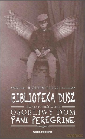 Biblioteka dusz (Osobliwy dom Pani Peregrine tom 3) - Ransom Riggs (twarda) [KSIĄŻKA]
