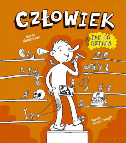 Człowiek. Jak to działa - Marta Maruszczak (twarda) [KSIĄŻKA]