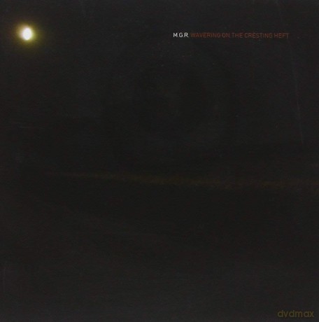 Mgr: Wavering On The Cresting Heft [CD]