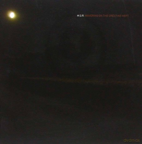 Mgr: Wavering On The Cresting Heft [CD]