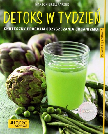Detoks w tydzień. Skuteczny program oczyszczania organizmu - Marion Grillparzer [KSIĄŻKA]