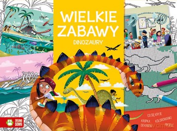 Dinozaury. Wielkie zabawy [KSIĄŻKA]