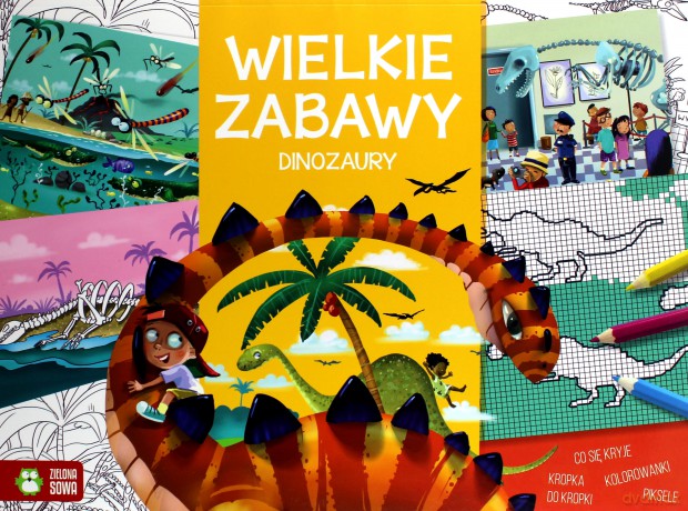 Dinozaury. Wielkie zabawy [KSIĄŻKA]