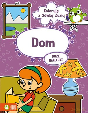 Dom. Koloruję z Sówką Zuzią [KSIĄŻKA]