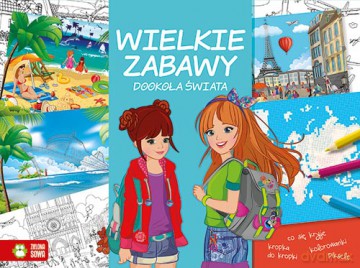 Dookoła świata. Wielkie zabawy [KSIĄŻKA]