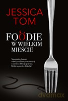 Foodie w wielkim mieście - Jessica Tom [KSIĄŻKA]