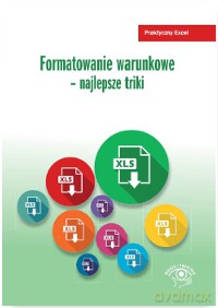 Formatowanie warunkowe. Najlepsze triki - Jakub Kudliński [KSIĄŻKA]