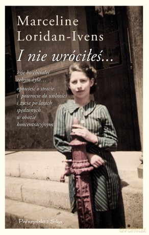 I nie wróciłeś - Marceline Loridan Ivens (twarda) [KSIĄŻKA]