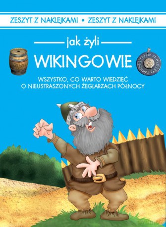 Jak żyli wikingowie - Iwona Czarkowska [KSIĄŻKA]