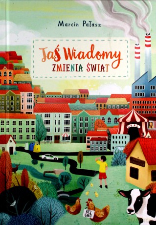 Jaś Wiadomy zmienia świat - Marcin Pałasz (twarda) [KSIĄŻKA]