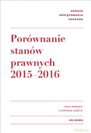 Kodeks postępowania karnego. Porównanie stanów prawnych 2015-2016 [KSIĄŻKA]