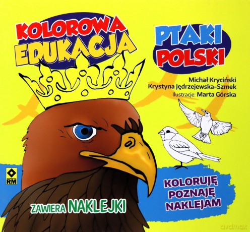 Kolorowa edukacja. Ptaki polski - Michał Kryciński [KSIĄŻKA]