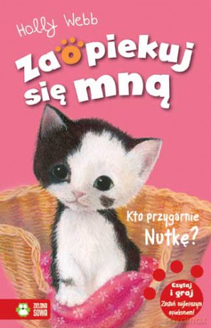 Kto przygarnie nutkę. Zaopiekuj się mną - Holly Webb [KSIĄŻKA]