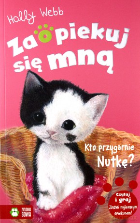 Kto przygarnie nutkę. Zaopiekuj się mną - Holly Webb [KSIĄŻKA]