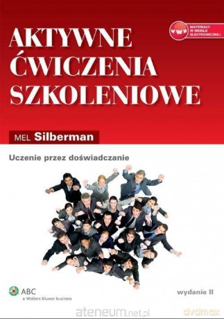 Aktywne ćwiczenia szkoleniowe - Mel Silberman [KSIĄŻKA]