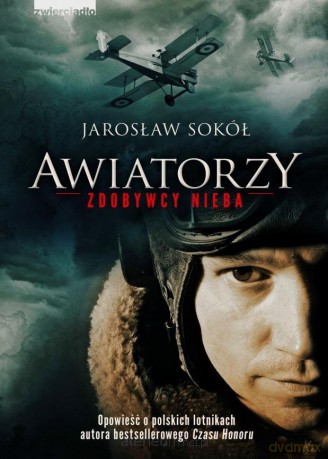Awiatorzy. Zdobywcy nieba - Jarosław Sokół [KSIĄŻKA]