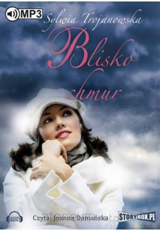 Blisko chmur - Sylwia Trojanowska [AUDIOBOOK]