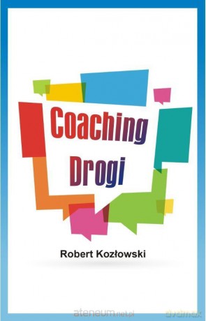 Coaching Drogi - Robert Kozłowski\ [KSIĄŻKA]