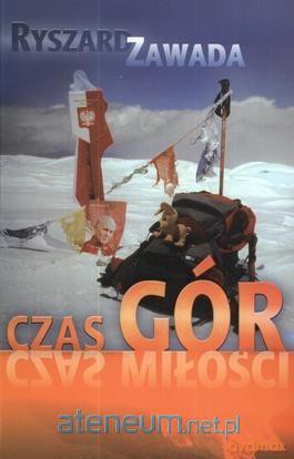 Czas gór, czas miłości - Ryszard Zawada [KSIĄŻKA]