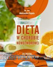 Dieta w chorobie nowotworowej - Aleksandra Kapała [KSIĄŻKA]