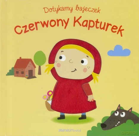 Dotykamy bajeczek. Czerwony kapturek [KSIĄŻKA]