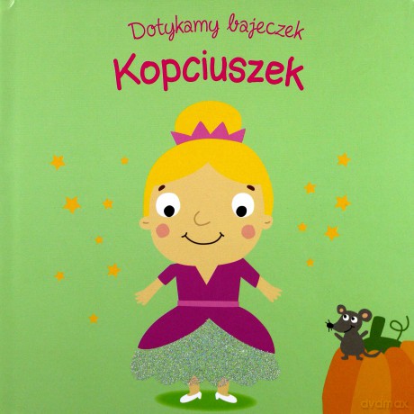 Dotykamy bajeczek. Kopciuszek [KSIĄŻKA]