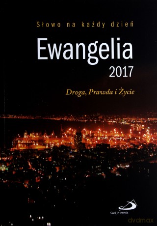 Ewangelia 2017 Droga, Prawda i Życie duża [KSIĄŻKA]