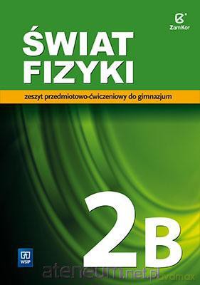 Fizyka gimnazjum Świat Fizyki 2B ćwiczenie [KSIĄŻKA]