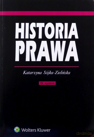 Historia prawa - Katarzyna Sójka-Zielińska [KSIĄŻKA]