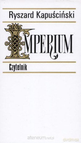 Imperium - Ryszard Kapuściński [KSIĄŻKA]