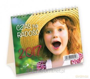 Kalendarz 2017 biurkowy - Czas na radość [KALENDARZ]
