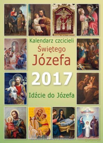 Kalendarz 2017 czcicieli Świętego Józefa [KALENDARZ]