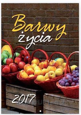 Kalendarz 2017 ścienny - Barwy życia [KALENDARZ]