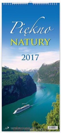 Kalendarz 2017 ścienny - Piękno natury [KALENDARZ]