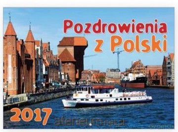 Kalendarz 2017 ścienny - Pozdrowienia z Polski [KALENDARZ]