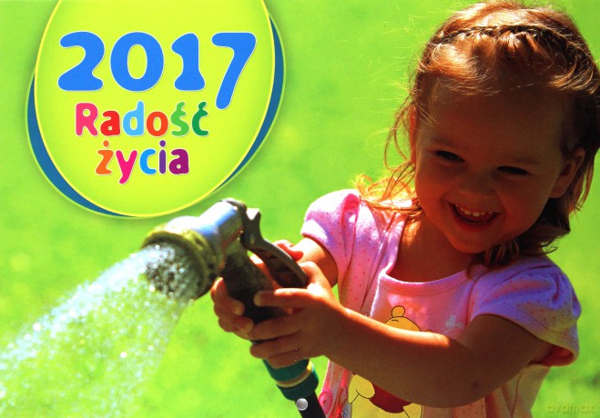 Kalendarz 2017 ścienny - Radość życia [KALENDARZ]