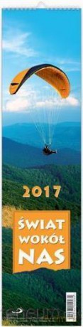 Kalendarz 2017 ścienny - Świat wokół nas [KALENDARZ]