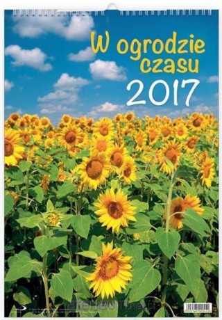 Kalendarz 2017 ścienny - W ogrodzie czasu [KALENDARZ]