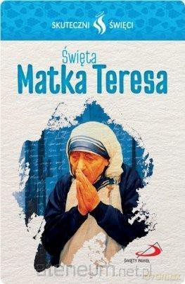 Karta Skuteczni Święci. Święta Matka Teresa [KSIĄŻKA]