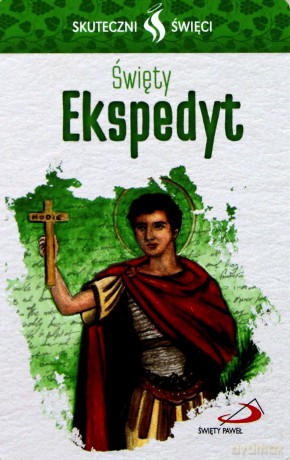 Karta Skuteczni Święci. Święty Ekspedyt [KSIĄŻKA]