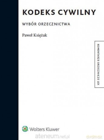 Kodeks Cywilny. Wybór Orzecznictwa - Paweł Książek [KSIĄŻKA]