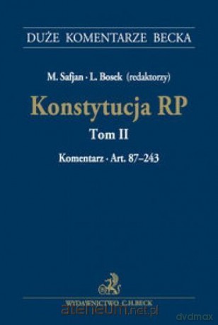 Konstytucja RP Tom II. Komentarz do art. 87-243 - M.Safjan, L. Bosek [KSIĄŻKA]