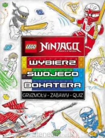 Lego Ninjago. Wybierz swojego bohatera. [KSIĄŻKA]