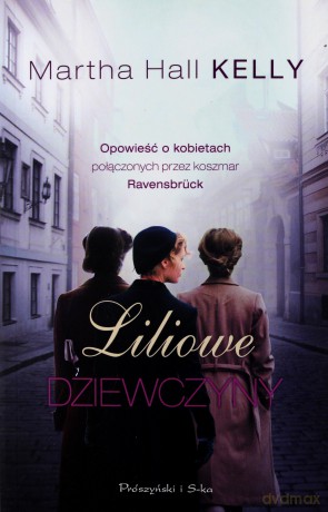 Liliowe dziewczyny - Martha Hall Kelly [KSIĄŻKA]