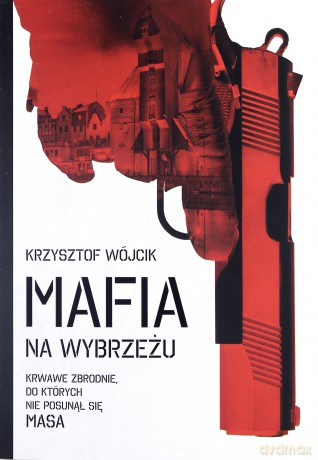 Mafia na wybrzeżu - Krzysztof Wójcik [KSIĄŻKA]