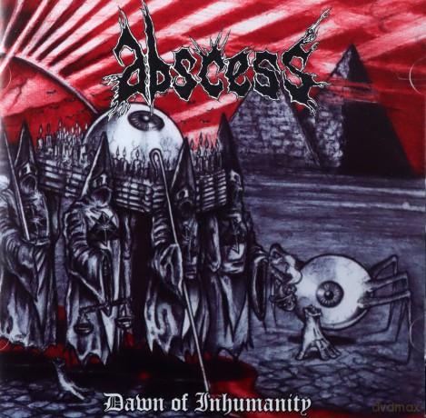 Abscess: Dawn Of Inhumanity [CD]