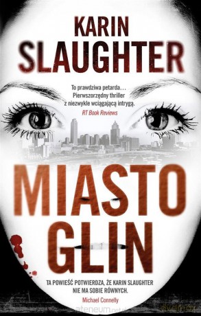 Miasto glin - Karin Slaughter [KSIĄŻKA]